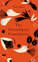 Book Cover for The Serendipity Foundation by Sam Smit