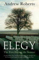 Book Cover for Elegy The First Day on the Somme by Andrew Roberts