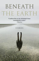 Book Cover for Beneath the Earth by John Boyne