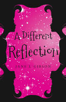 Book Cover for A Different Reflection by Jane L. Gibson