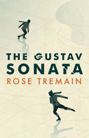 Book Cover for The Gustav Sonata by Rose Tremain