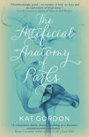 Book Cover for The Artificial Anatomy of Parks by Kat Gordon