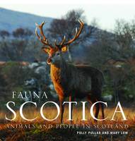 Fauna Scotica Animals and People in Scotland