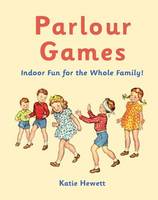 Book Cover for Parlour Games Indoor Fun for the Whole Family! by Katie Hewett