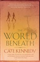 Book Cover for The World Beneath by Cate Kennedy