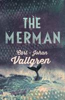 Book Cover for The Merman by Carl-Johan Vallgren