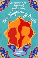 Book Cover for The Temporary Bride A Memoir of Love and Food in Iran by Jennifer Klinec