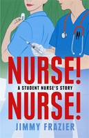 Book Cover for Nurse, Nurse A Student Nurse's Story by Jimmy Frazier