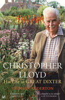 Christopher Lloyd His Life at Great Dixter