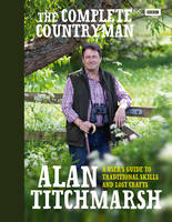 Book Cover for The Complete Countryman A User's Guide to Traditional Skills and Lost Crafts by Alan Titchmarsh