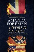 Book Cover for A World on Fire : An Epic History of Two Nations Divided by Amanda Foreman