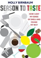 Book Cover for Season to Taste : How I Lost My Sense of Smell and Found My Way by Molly Birnbaum