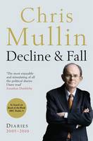 Book Cover for Decline & Fall : Diaries 2005-2010 by Chris Mullin