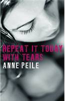 Book Cover for Repeat it Today with Tears by Anne Peile