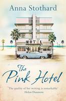 Book Cover for The Pink Hotel by Anna Stothard