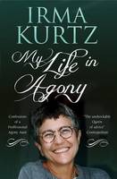 Book Cover for My Life in Agony Confessions of a Professional Agony Aunt by Irma Kurtz