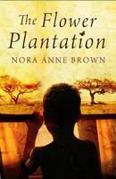 Book Cover for The Flower Plantation by Nora Anne Brown