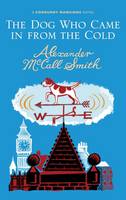 Book Cover for The Dog Who Came in from the Cold by Alexander McCall Smith