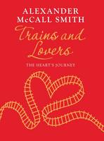 Trains and Lovers The Heart's Romance