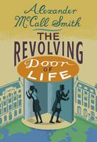 Book Cover for The Revolving Door of Life A 44 Scotland Street Novel by Alexander McCall Smith