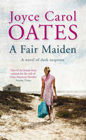 Book Cover for A Fair Maiden: A Dark Novel of Suspense by Joyce Carol Oates