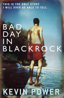 Book Cover for Bad Day in Blackrock by Kevin Power