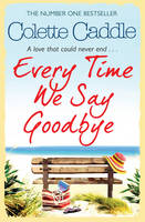 Book Cover for Every Time We Say Goodbye by Colette Caddle