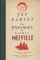 Book Cover for The Passages of Herman Melville by Jay Parini