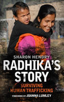 Book Cover for Radhika's Story : Surviving Human Trafficking by Sharon Hendry, Joanna Lumley