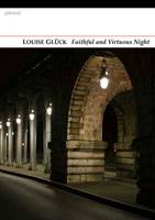 Book Cover for Faithful and Virtuous Night by Louise Gluck