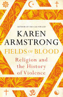 Book Cover for Fields of Blood Religion and the History of Violence by Karen Armstrong