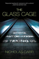 Book Cover for The Glass Cage Where Automation is Taking Us by Nicholas Carr