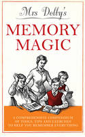 Book Cover for Mrs Dolby's Memory Magic: A Comprehensive Compendium of Tools, Tips and Exercises to Help You Remember Everything by Karen Dolby