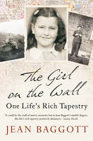 Book Cover for The Girl on the Wall One Life's Rich Tapestry by Jean Baggott
