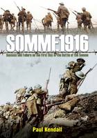 Somme 1916 Success and Failure on the First Day of the Battle of the Somme