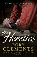 Book Cover for The Heretics by Rory Clements