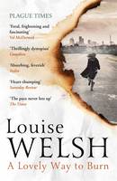 Book Cover for A Lovely Way to Burn by Louise Welsh