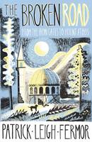 Book Cover for The Broken Road From the Iron Gates to Mount Athos by Patrick Leigh Fermor