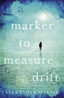 Book Cover for A Marker to Measure Drift by Alexander Maksik