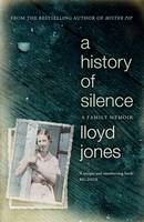 Book Cover for A History of Silence A Family Memoir by Lloyd Jones