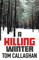 Book Cover for A Killing Winter by Tom Callaghan