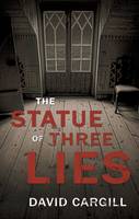 Book Cover for The Statue of Three Lies by David Cargill