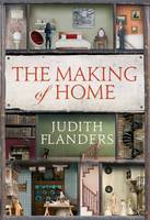 Book Cover for The Making of Home by Judith Flanders