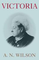 Book Cover for Victoria A Life by A. N. Wilson
