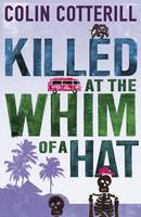 Book Cover for Killed at the Whim of a Hat by Colin Cotterill