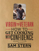 Book Cover for Virgin to Veteran : How To Get Cooking With Confidence by Sam Stern