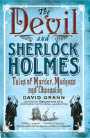 Book Cover for The Devil and Sherlock Holmes Tales of Murder, Madness and Obsession by David Grann