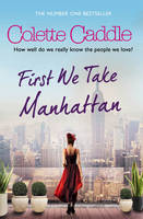 Book Cover for First We Take Manhattan by Colette Caddle