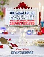 Book Cover for The Great British Bake Off: How to Turn Everyday Bakes into Showstoppers by Linda Collister