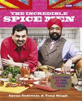 Book Cover for The Incredible Spice Men Todiwala and Singh by Cyrus Todiwala, Tony Singh